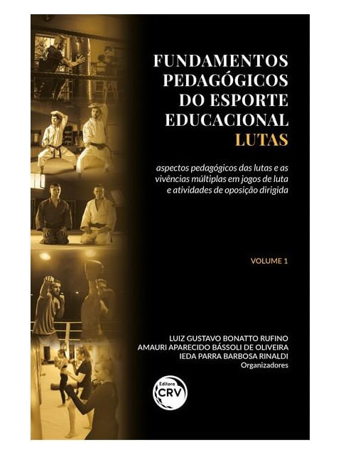 Capa do livro Fundamentos PedagóGicos do Esporte Educacional – Lutas Volume 1 de Amauri Aparecido Bassoli de | Rufino Luiz Gustavo Bonatto | Rinaldi Ieda Parra Barbosa Oliveira