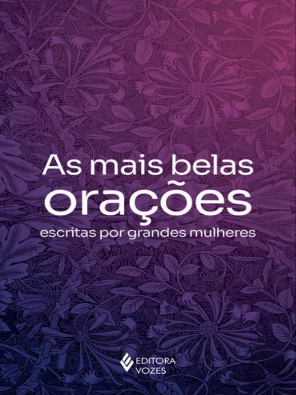 As Mais Belas OraçõEs Escritas por Grandes Mulheres