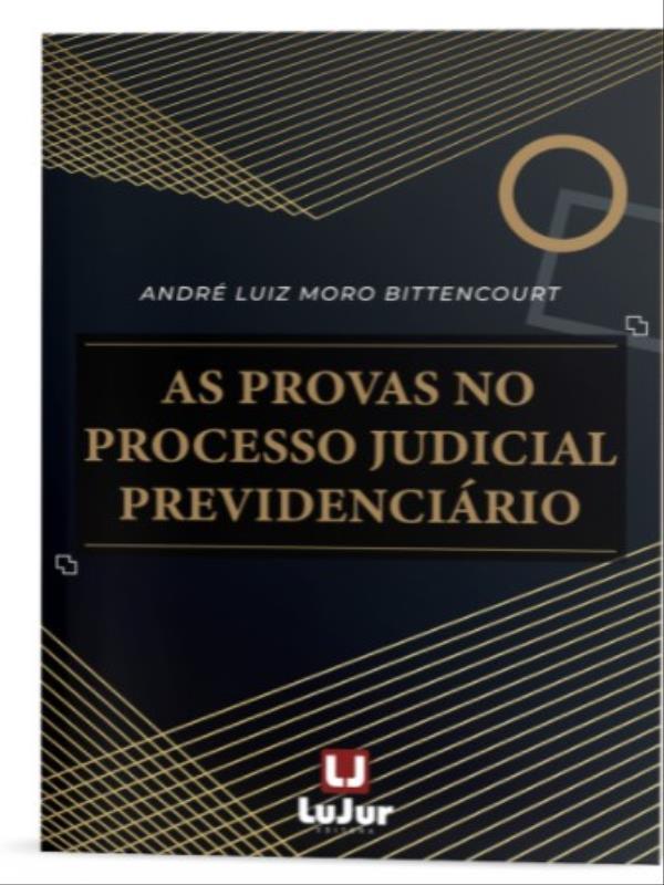 As Provas no Processo Judicial PrevidenciáRio - 2022