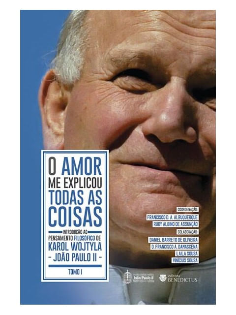 O Amor Me Explicou Todas as Coisas - Tomo I