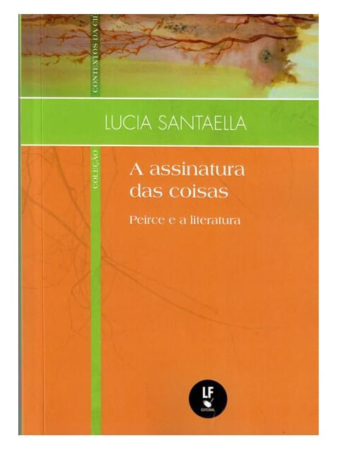 A Assinatura das Coisas: Peirce e a Literatura