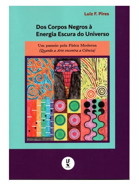 Dos Corpos Negros à Energia Escura do Universo: um Passeio Pela FíSica Moderna (Quando a Arte Encont