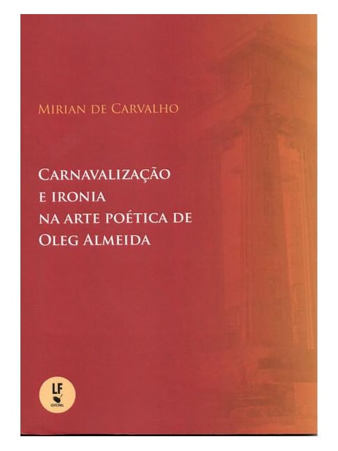 Carnavalização e Ironia na Arte PoéTica de Oleg Almeida