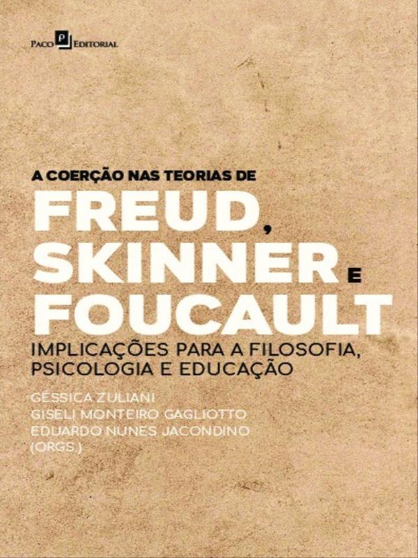 A Coerção nas Teorias de Freud, Skinner e Foucault
