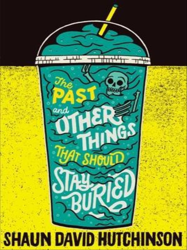 The Past And Other Things That Should Stay Buried