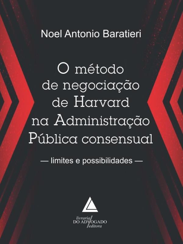 O MéTodo de Negociação de Harvard na Administração PúBlica Consensual