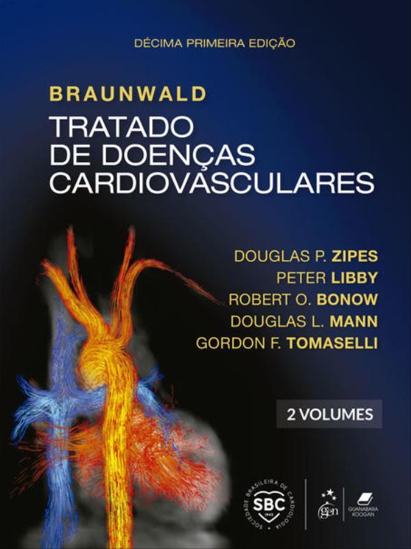 Braunwald Tratado de Doenças Cardiovasculares - 2 Volumes