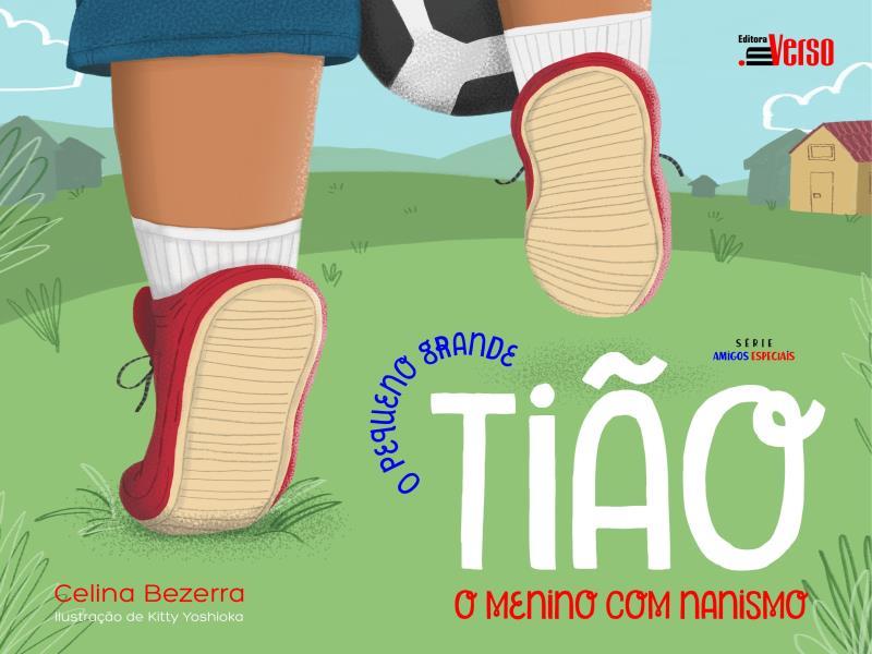 O Pequeno Grande Tião: o Menino com Nanismo