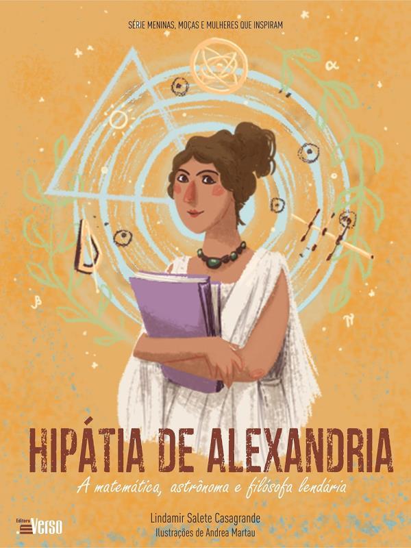 HipáTia de Alexandria: a MatemáTica, AstrôNoma e FilóSofa LendáRia