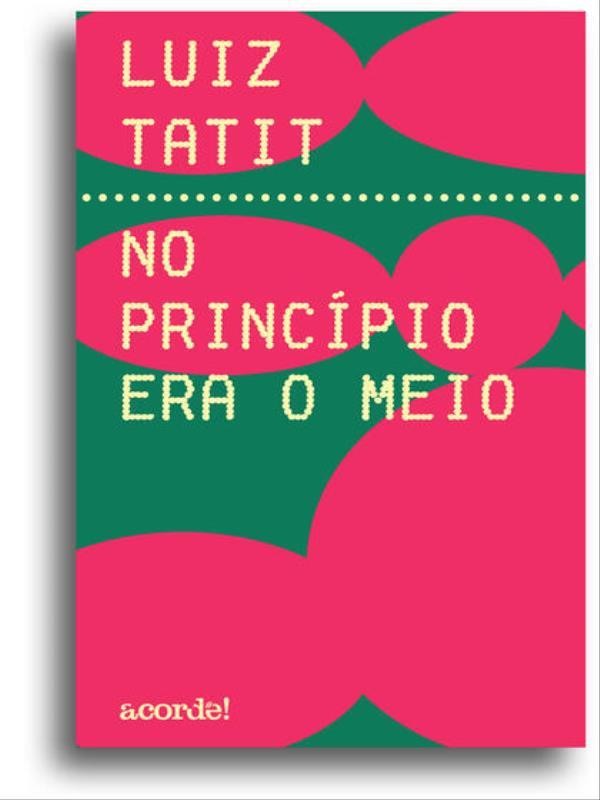 No PrincíPio Era o Meio