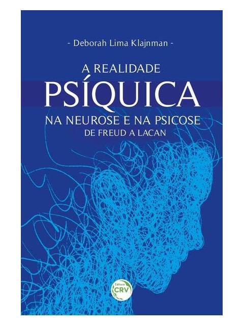 A Realidade PsíQuica na Neurose e na Psicose
