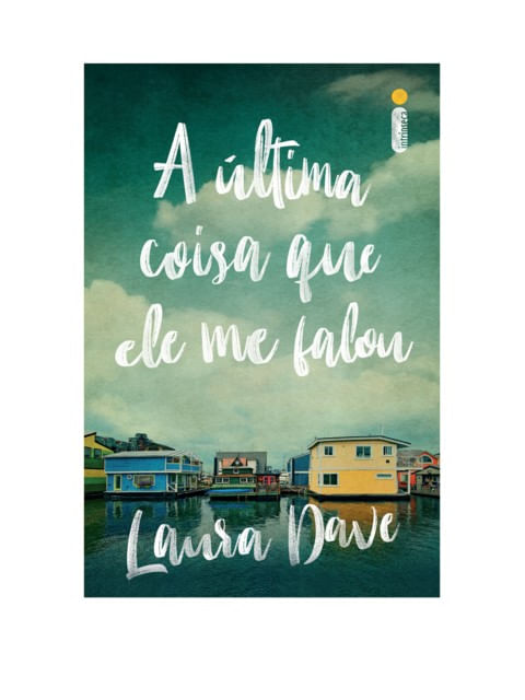 A úLtima Coisa Que Ele Me Falou (Livro Que Deu Origem à SéRie da Apple Tv)