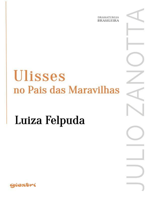 Ulisses no PaíS das Maravilhas – Luiza Felpuda | Que Graça Tem Esfaquear o Travesseiro?