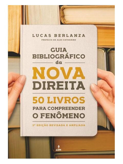 Guia BibliográFico da Nova Direita: 50 Livros para Compreender o FenôMeno