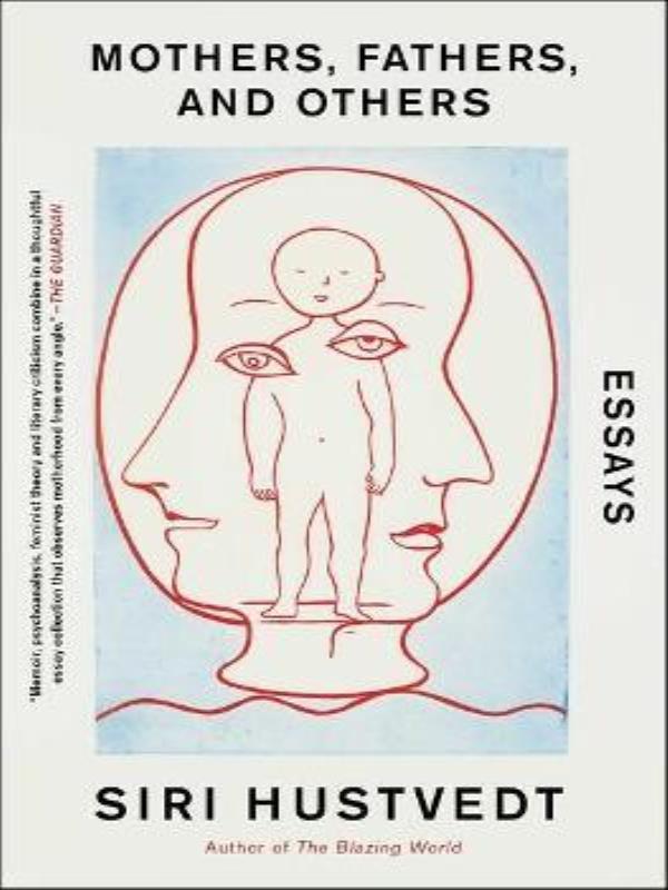Mothers, Fathers, And Others - Essays
