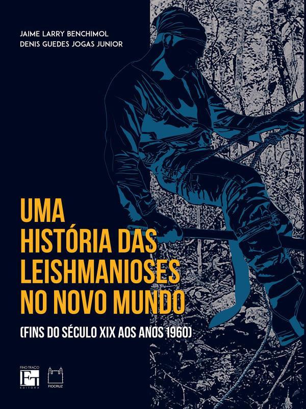 Uma HistóRia das Leishmanioses no Novo Mundo