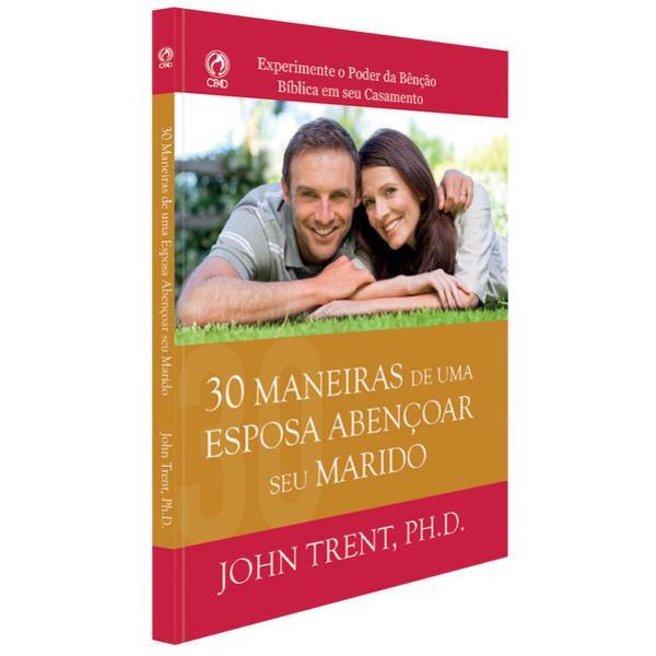 30 Maneiras de uma Esposa Abencoar Seu Marido