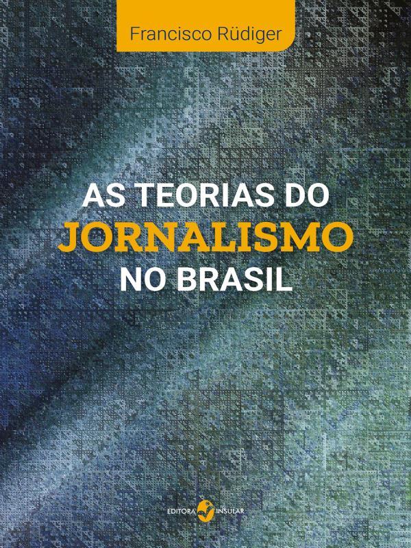 As Teorias do Jornalismo no Brasil