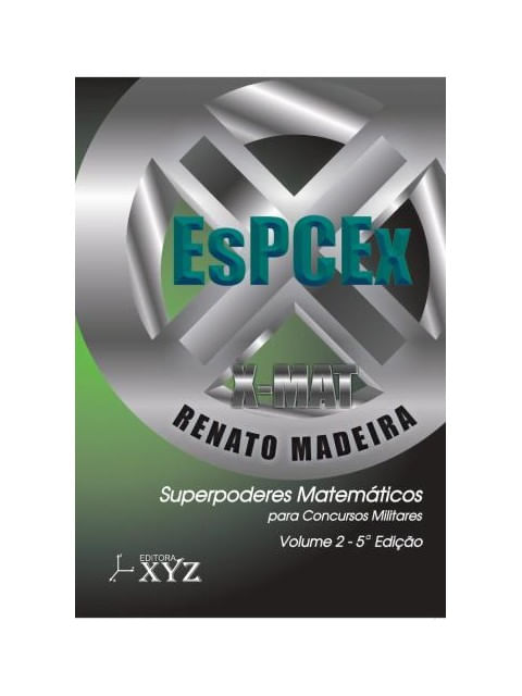 X-Mat Espcex - Super Poderes MatemáTicos para Concuros Militares: Volume 2: 5ª Edição