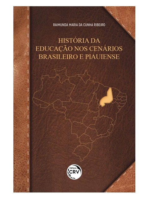HistóRia da Educação nos CenáRios Brasileiro e Piauiense