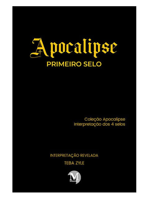 Apocalipse – Primeiro Selo Coleção Apocalipse – Interpretação dos 4 Selos