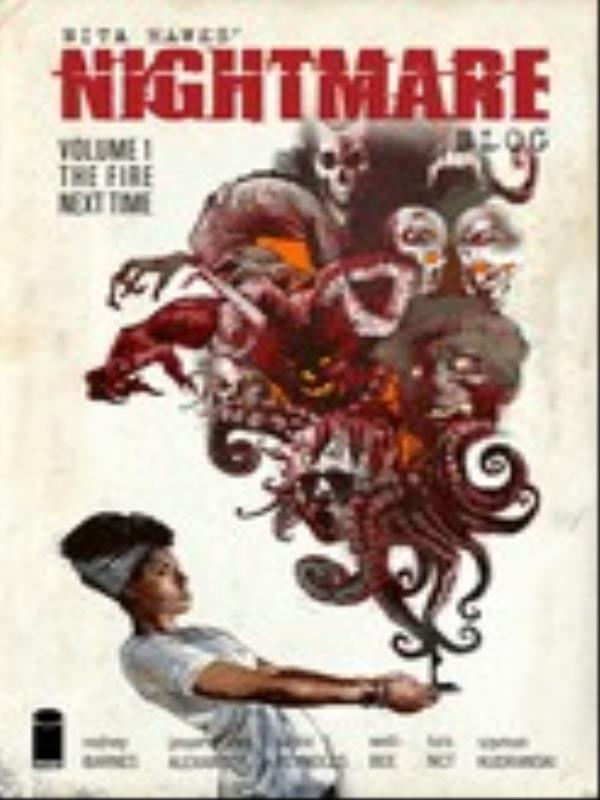 Nita Hawes' Nightmare Blog - The Fire Next Time - Vol. 1