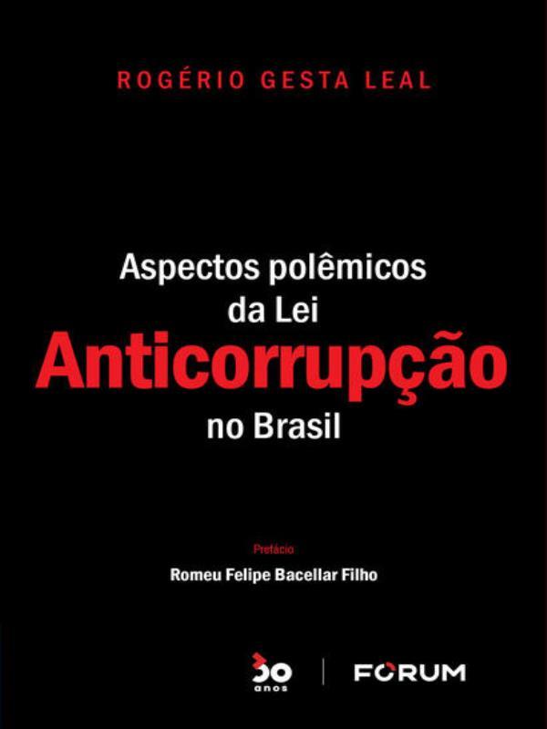 Aspectos PolêMicos da Lei Anticorrupção no Brasil