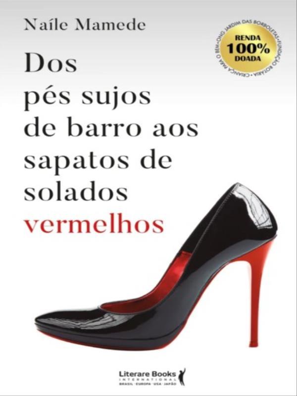 Dos PéS Sujos de Barro aos Sapatos de Solados Vermelhos