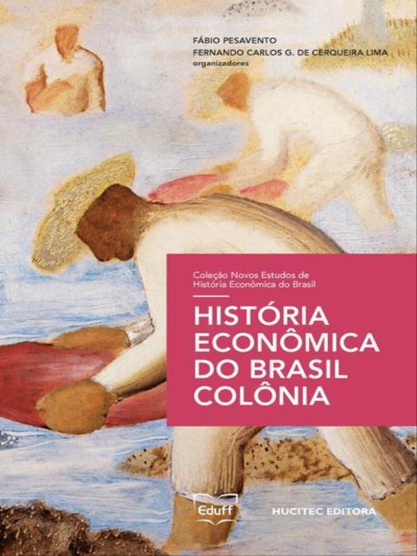 HistóRia EconôMica do Brasil ColôNia