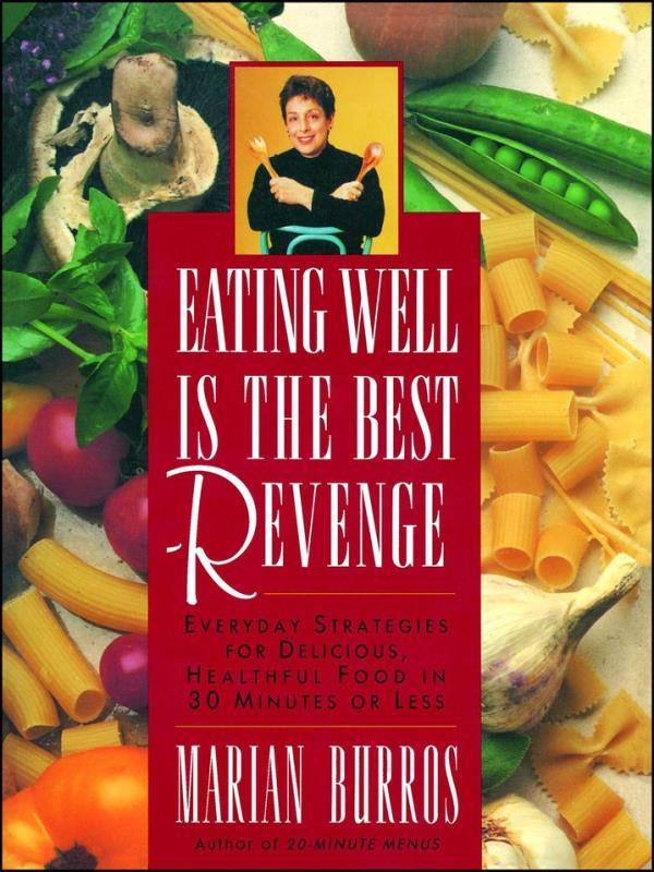 Capa do livro Eating Well Is The Best Revenge de Marian Burros