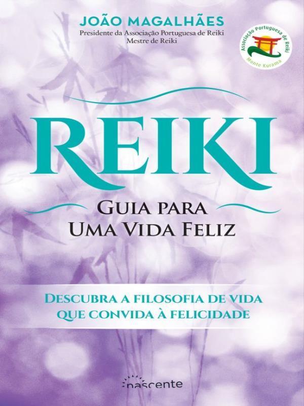 Reiki - Guia para uma Vida Feliz