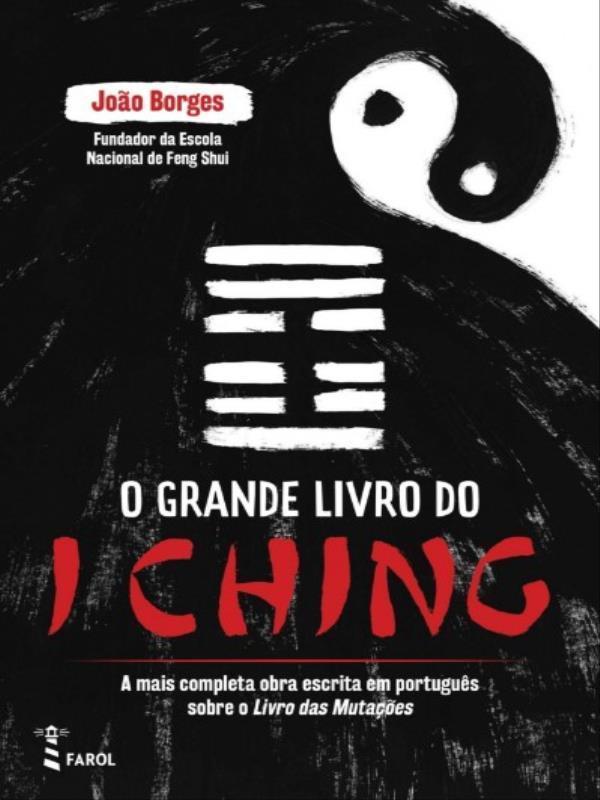 O Grande Livro do I Ching - a Mais Completa Obra sobre o I Ching em Portugal