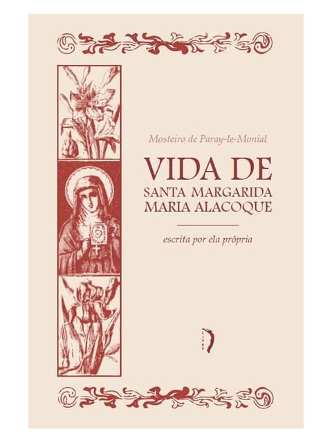Vida de Santa Margarida Maria Alacoque Escrita por Ela PróPria