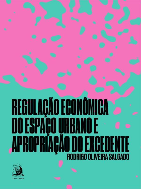 Regulação EconôMica do Espaço Urbano e Apropriação do Excedente - Vol. 1