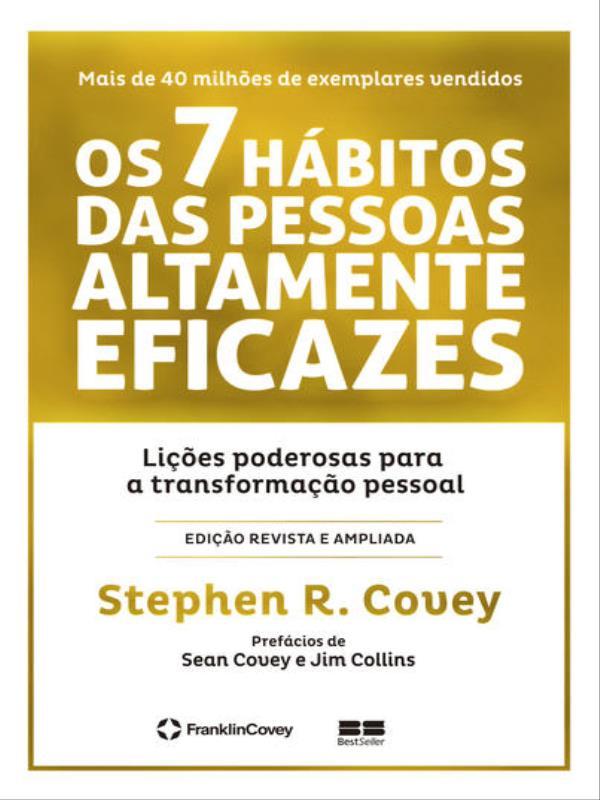 Os 7 HáBitos das Pessoas Altamente Eficazes (Edição Comemorativa)