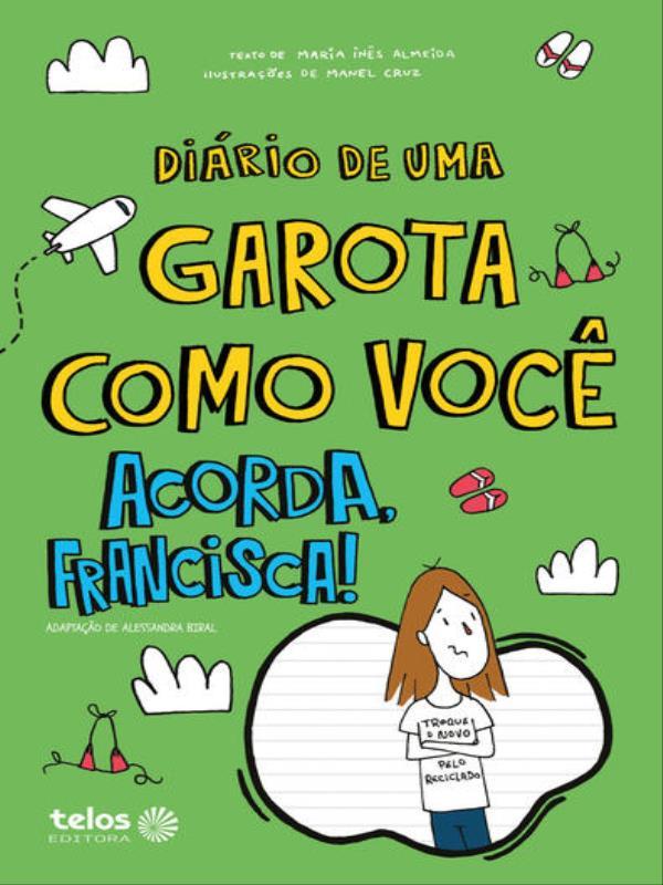 DiáRio de uma Garota Como Você Acorda, Francisca! 8 - Vol. 8