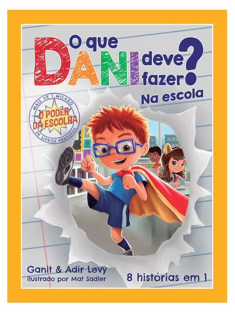 O Que Dani Deve Fazer? na Escola (o Poder da Escolha - Livro 2) - Vol. 2