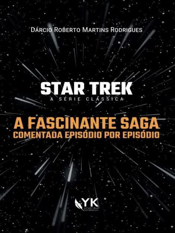 Star Trek - a Fascinante Saga Comentada EpisóDio por EpisóDio