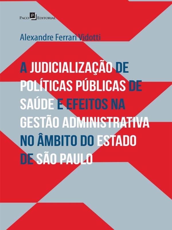 A Judicialização de PolíTicas PúBlicas de Saúde e Efeitos na Gestão Administrativa no âMbito do Esta