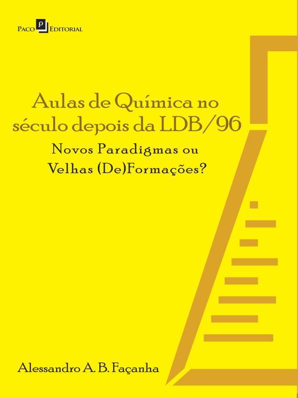 Capa do livro Aulas de QuíMica no SéCulo Depois da Ldb/96 de Alessandro a. B. FaçAnha
