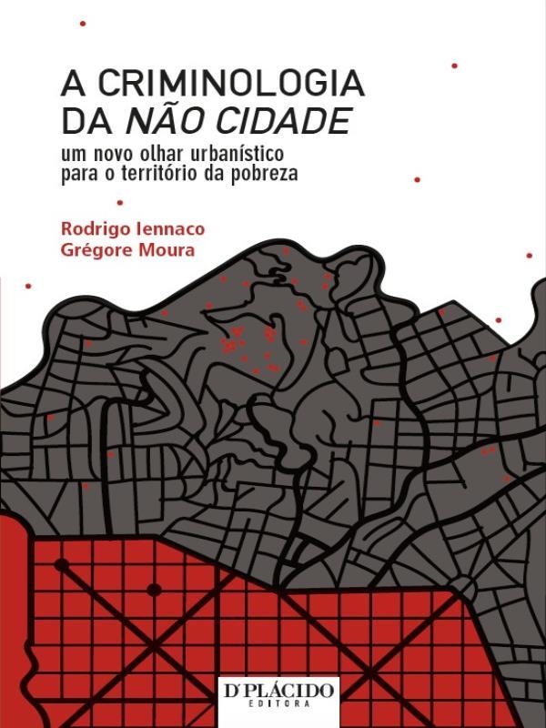 A Criminologia da Não Cidade