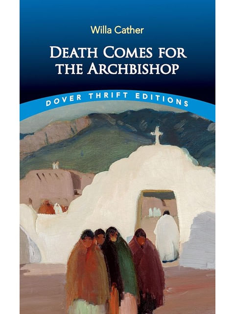 Death Comes For The Archbishop - Dover Thrift Editions