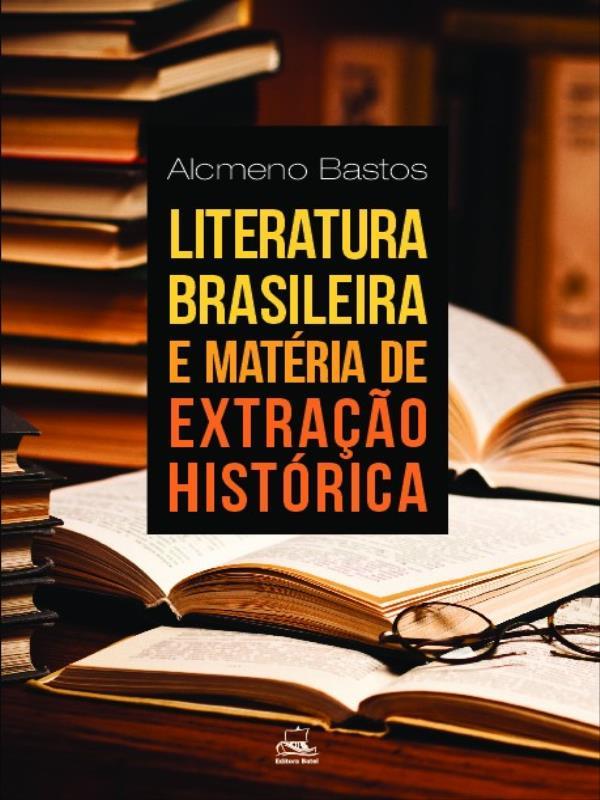 Literatura Brasileira e MatéRia de Extração HistóRica