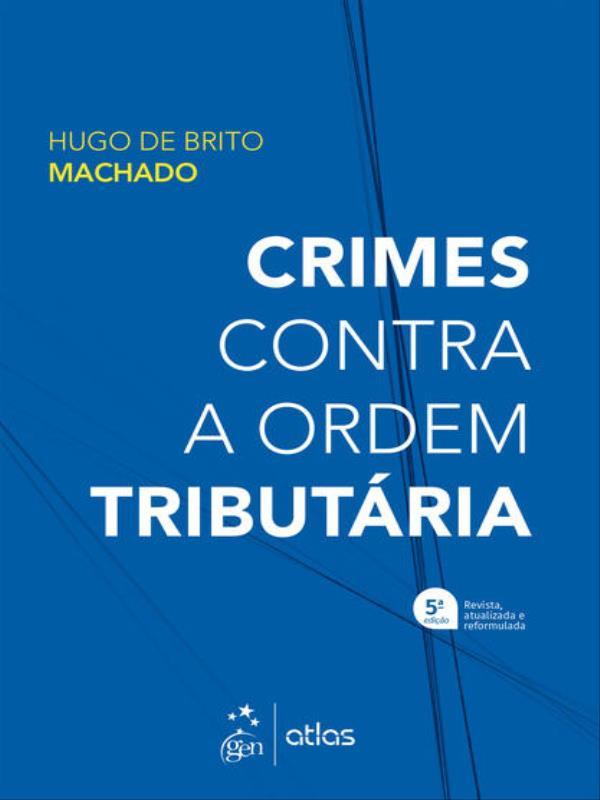 Crimes Contra a Ordem TributáRia - 5ª Edição 2022