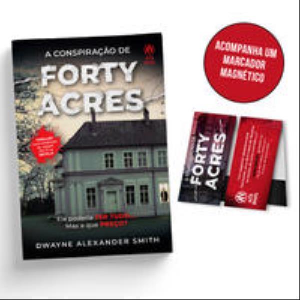 A Conspiração de Forty Acres - Acompanha Brinde