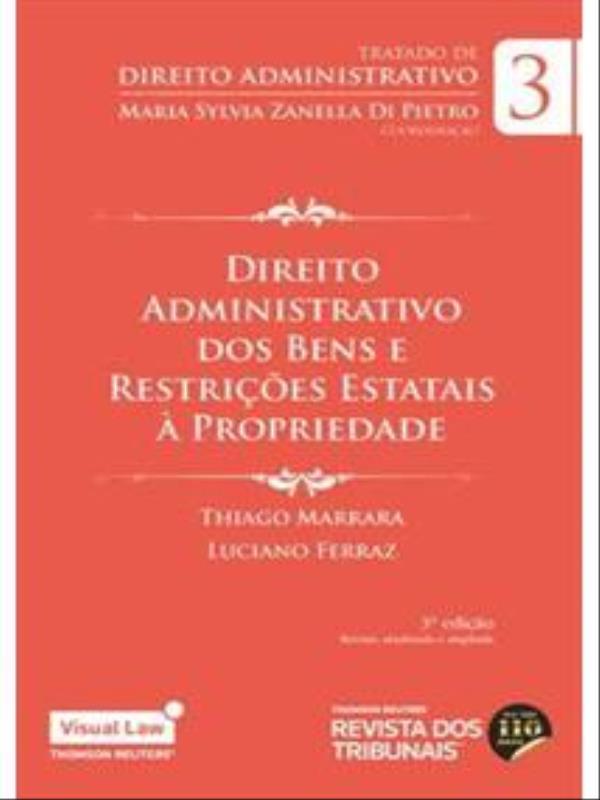 Direito Administrativo dos Bens e RestriçõEs Estatais à Propriedade - 2022 - Vol. 3