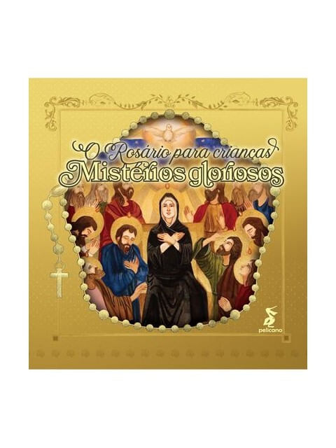O RosáRio para Crianças: MistéRios Gloriosos