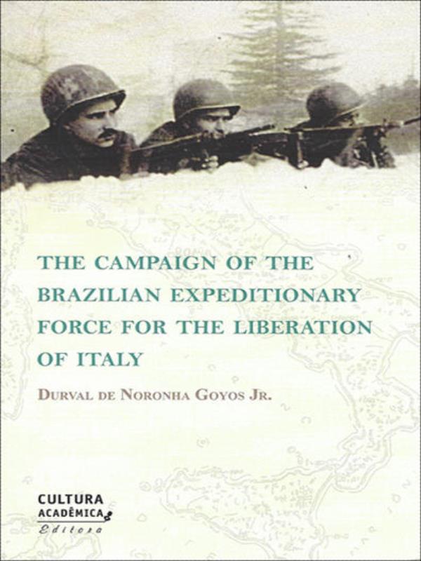 The Campaign Of The Brazilian Expeditionary Force For The Liberation Of Italy