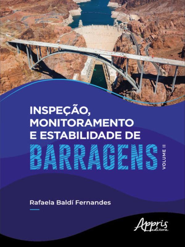 Inspeção, Monitoramento e Estabilidade de Barragens – Volume Ii - Vol. 2