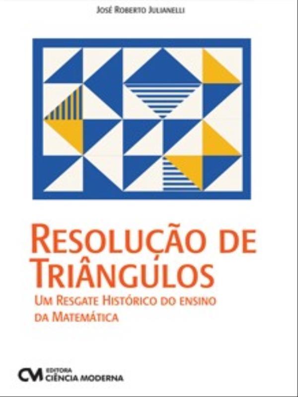 Resolução de TriâNgulos - um Resgate HistóRico do Ensino da MatemáTica